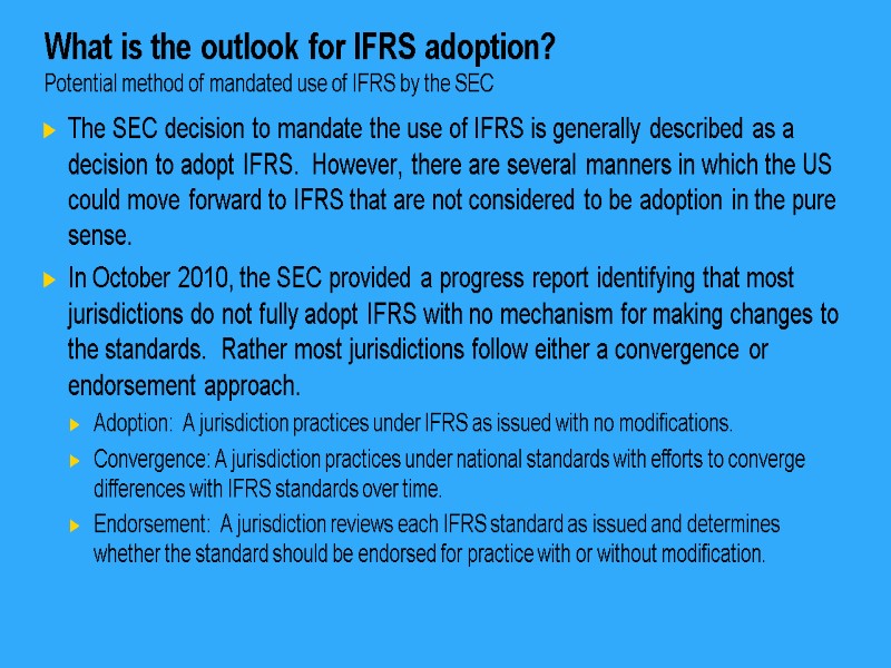 What is the outlook for IFRS adoption? Potential method of mandated use of IFRS